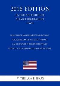 bokomslag Subsistence Management Regulations for Public Lands in Alaska, Subpart C and Subpart D-2008-09 Subsistence Taking of Fish and Shellfish Regulations (U