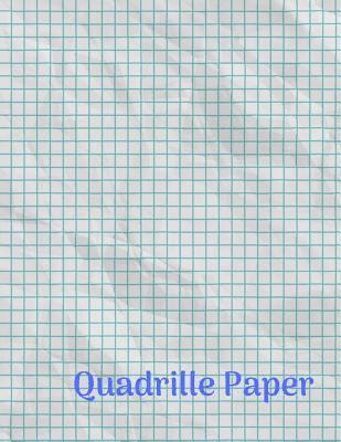 Quadrille Paper: Quad Rule graph paper,8.5 x 11 (4x4 graph paper) 100 pages