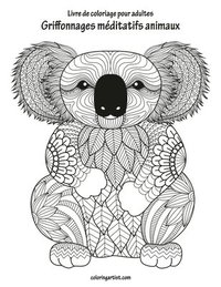 bokomslag Livre de coloriage pour adultes Griffonnages méditatifs animaux 1 & 2