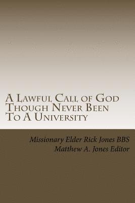 bokomslag A Lawful Call of God Though Never Been To A University: How they preach except they be sent?