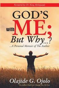 bokomslag God's with Me: But Why...?: ...a Personal Memoir of the Author