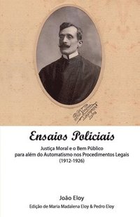 bokomslag Ensaios Policiais: Justiça Moral e o Bem Público para além do Automatismo nos Procedimentos Legais (1912-1926)