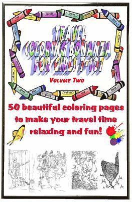 Travel Coloring Bonanza for Girls Ages 7-107 Volume 2 1