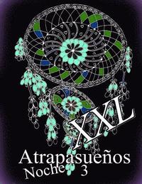 bokomslag Atrapasueños Noche XXL 3: Libro Para Colorear Para Adultos