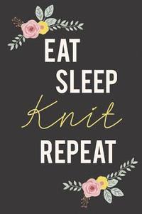 bokomslag Eat Sleep Knit Repeat: Knitting Paper 4:5 - 125 pages to note down your Knitting projects and patterns.