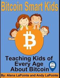 bokomslag Bitcoin Smart Kids: Teaching Kids of Every Age About Bitcoin