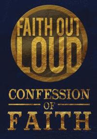 bokomslag Confession of Faith: Faith Out Loud