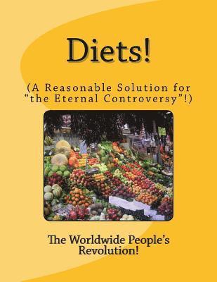 Diets!: (A Reasonable Solution for the Eternal Controversy!) 1