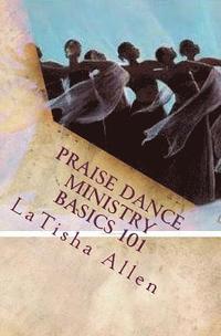 bokomslag Latisha Allen's Praise Dance Basisc 101