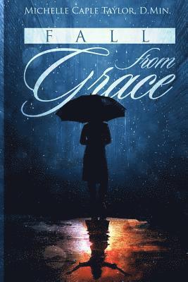 Michelle Caple Taylor D. Min - Fall From Grace: In Love With My Rapist, Häftad