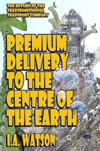 bokomslag Premium Delivery To The Centre Of The Earth