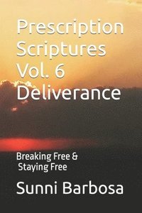 bokomslag Prescription Scriptures Vol. 6 Deliverance