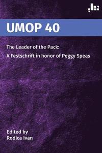 bokomslag Umop 40: The Leader of the Pack: A Festschrift in Honor of Peggy Speas