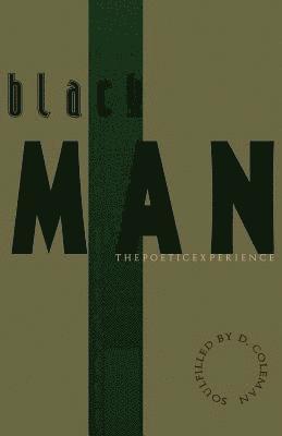 Black Man: The Poetic Experience 1