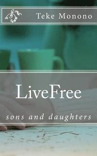 bokomslag LiveFree: sons and daughters