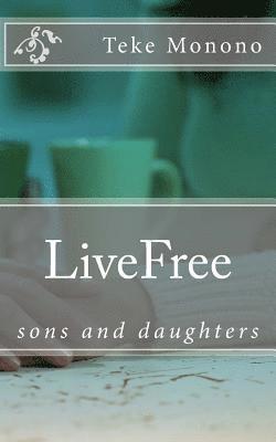Teke Monono - LiveFree: sons and daughters, Häftad