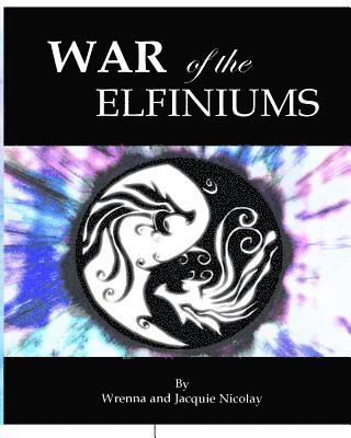Wrenna Nicolay, Jacquie Nicolay - War of the Elfiniums, Häftad