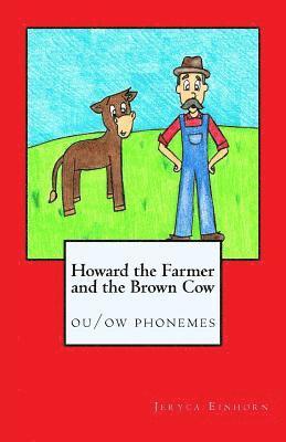 Howard the Farmer and the Brown Cow: ou/ow phonemes 1