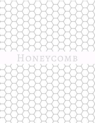 bokomslag Honeycomb: Hex paper (or honeycomb paper), This large hexagons measure .5" per side.100 pages, 8.5 x 11.GET YOUR GAME ON: -)