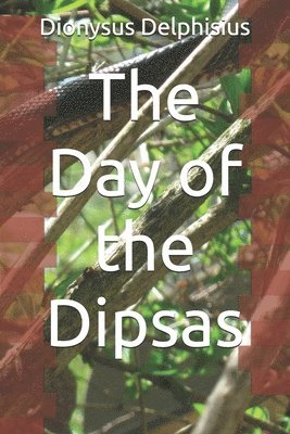 The Day of the Dipsas 1