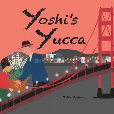 Julie Krantz - Yoshi's Yucca, Häftad