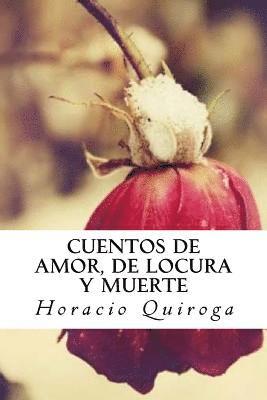 Anthon Rivas, Horacio Quiroga - Cuentos de amor, de locura y muerte, Häftad