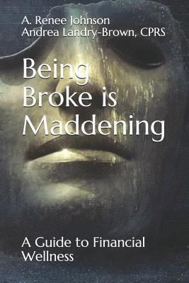 Being Broke Is Maddening: A Guide to Financial Wellness 1