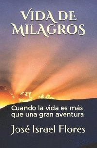 bokomslag Vida de milagros: Cuando la vida es más que una gran aventura