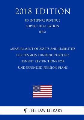 bokomslag Measurement of Assets and Liabilities for Pension Funding Purposes - Benefit Restrictions for Underfunded Pension Plans (US Internal Revenue Service R