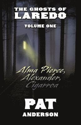 Alma Pierce, Alexander, Cigarroa