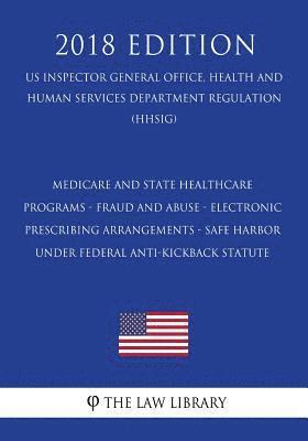 Medicare and State healthcare programs - fraud and abuse - Electronic prescribing arrangements - safe harbor under Federal anti-kickback statute (US I 1