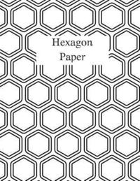 bokomslag Hexagon Paper: Hex paper (or honeycomb paper), This Small hexagons measure .2" per side.100 pages, 8.5 x 11.GET YOUR GAME ON: -)