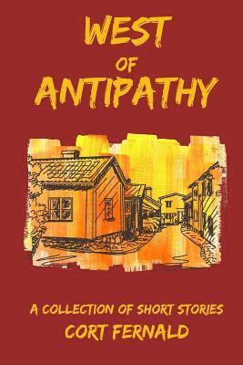 West of Antipathy: A Collection of Short Stories 1