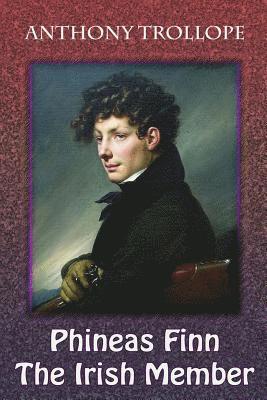 Anthony Trollope - Phineas Finn. The Irish Member, Häftad