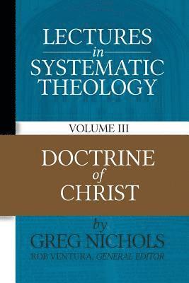 Lectures in Systematic Theology: Doctrine of Christ 1