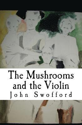 The Mushrooms and the Violin 1