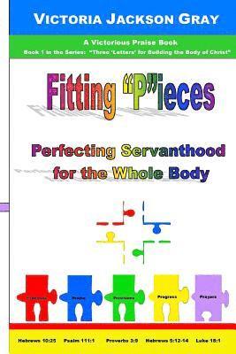 bokomslag Fitting "P"ieces: Perfecting Servanthood for the Whole Body