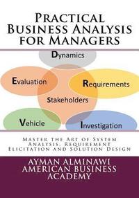 bokomslag Practical Business Analysis for Managers: Master the Art of System Analysis, Requirement Elicitation and Solution Design