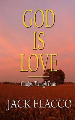 bokomslag God Is Love: Comfort Through Trials