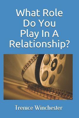 What Role Do You Play In A Relationship 1