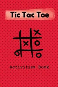 bokomslag Tic Tac Toe Activity Book: Playing Book for 600 Games for Kids and Adults on Road Trips or on the Airplane and Family Vacation