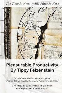 bokomslag Pleasurable Productivity: Ten steps to gain control over your time and enjoy every minute of it