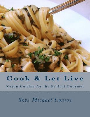 bokomslag Cook and Let Live: More Vegan Cuisine for the Ethical Gourmet