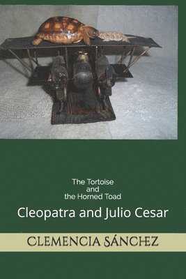 The Tortoise And The Horned Toad: Julio Cesar and Cleopatra 1