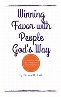 bokomslag Winning Favor with People God's Way