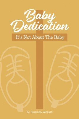 Rosemary Winbush - Baby Dedication: It's Not About The Baby, Häftad. Tillgänglighet: Lägg i varukorg