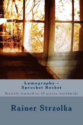 Lomography - Sprocket Rocket: Strictly limited to 10 pieces worldwide 1
