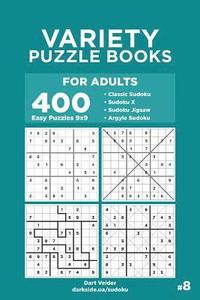 bokomslag Variety Puzzle Books for Adults - 400 Easy Puzzles 9x9: Sudoku, Sudoku X, Sudoku Jigsaw, Argyle Sudoku (Volume 8)