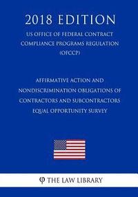 bokomslag Affirmative Action and Nondiscrimination Obligations of Contractors and Subcontractors - Equal Opportunity Survey (Us Office of Federal Contract Compl
