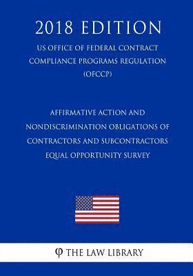 Affirmative Action and Nondiscrimination Obligations of Contractors and Subcontractors - Equal Opportunity Survey (Us Office of Federal Contract Compl 1